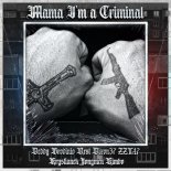 Deddy, Rest Dixon37, Jongmen, Oil Beatz, Zzl, Kimbo, Krystianek - MAMA I’M A CRIMINAL