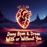 Dany Bpm & Drean - With Or Without You (Extended)