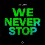 Art Moon - We Never Stop