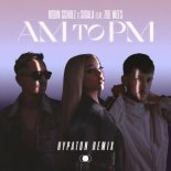 Robin Schulz & Sigala & Zoe Wees - AM to PM (Hypaton Remix)