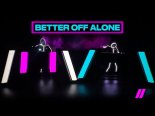 Alice Deejay - Better Off Alone (The Stickmen Project)