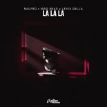 NALYRO feat. Mad Snax & Levis Della - La La La