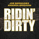 Joe Bermudez & Amanda Brigham - Ridin' Dirty (Extended Mix)