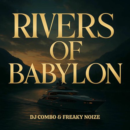 DJ Combo, Freaky Noize - Rivers Of Babylon (Radio Mix)