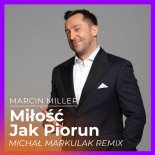 Marcin Miller - Miłość Jak Piorun (MICHAŁ MARKULAK REMIX)