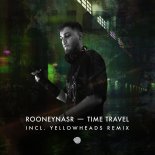 RooneyNasr - Time Travel (Yellowheads Remix)