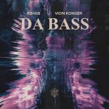 R3HAB & Vion Konger - DA BASS (Extended Mix)