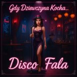 Disco Fala - Gdy Dziewczyna Kocha