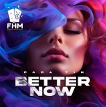 Papa Tin - Better Now