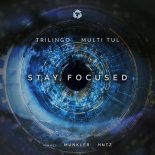 Trilingo, Multi Tul - Stay Focused (Original Mix)