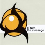 DJ Tom - The Message (Radio Mix)