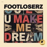 FootLoserz - U Make Me Dream (Extended Mix)