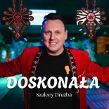 Szalony Drużba - Doskonała