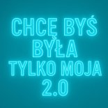 Bartosz Jagielski - Chcę Byś Była Tylko Moja 2.0