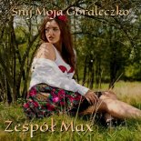 Zespół MAX - Śnij Moja Góraleczko