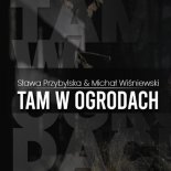 Michał Wiśniewski & Sława Przybylska - Tam w Ogrodach