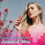 Zołza & Blax & Dj SaDzonKa - Zasadził Mnie