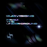 SUBVISIONS - From the Underground (Extended Version)