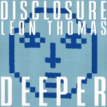 Disclosure & Leon Thomas - Deeper (Extended Mix)