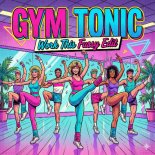 Bob Sinclair - Gym Tonic (Work This Fussy Edit)
