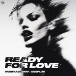 Vadim Adamov & Deeplav - Ready For Love