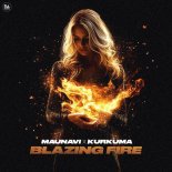 Maunavi & Kurkuma - Blazing Fire
