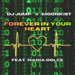 DJ Jump & Moonkist Feat. Nadia Dolce - Forever in Your Heart