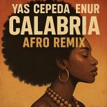 Yas Cepeda, Enur - Calabria (Afro Remix)