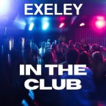 Exeley feat. Anerola - In The Club We Lose Control