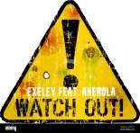 Exeley feat. Anerola - Watch Out