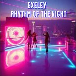 Exeley - Rhythm Of The Night