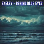 Exeley - Behind Blue Eyes