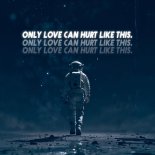 TOM BVRN - Only Love Can Hurt Like This