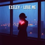 Exeley - Love Me