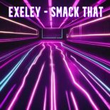 Exeley - Smack That