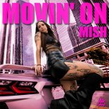 Mish - MOVIN ON (Edit)