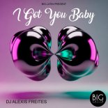 DJ Alexis Freites - I Got You Baby (Version Afro House)