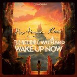 The Nation & Withard - Wake Up Now (Alex Megane Remix)