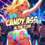 Dede - Candy Ass In The Club