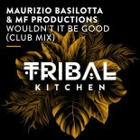 Maurizio Basilotta, MF Productions - Wouldn't It Be Good (Club Mix)