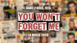 Dance 2 Disco, Evita - You Won\'t Forget Me (La Bouche Cover Remix)