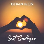 DJ Pantelis - Last Goodbyes