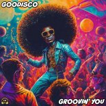 GooDisco - Groovin' You (Extended Mix)
