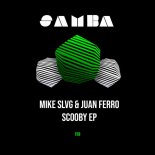 Mike SLVG, Juan Ferro - Scooby