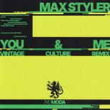 Max Styler - You & Me (Vintage Culture Extended Remix)
