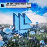 Josh Le Tissier & Caroline Roxy - Call My Name (Radio Edit)