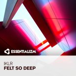 Iklr - Felt So Deep (Extended Mix)