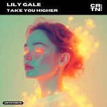 Lily Gale - Take You Higher (Extended Mix)