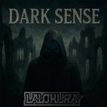 Lalokura - Dark Sense (2025 Mix)