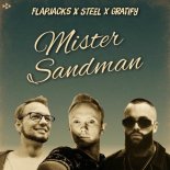 Flapjacks & STEEL Feat. GRATIFY - Mister Sandman
